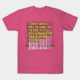 I Don't Know How To Explain (yellow letters) T-Shirt